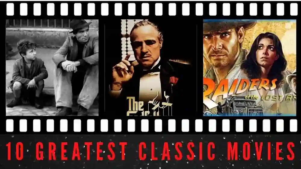 10 Classic Movies You Need To Watch Before You Die